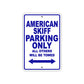 American Skiff Parking Only All Others Will Be Towed Sea Ocean Beach Lake Boat Aluminum Metal Sign Plate