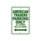 American Traders Parking Only All Others Will Be Towed Sea Ocean Beach Lake Boat Aluminum Metal Sign Plate