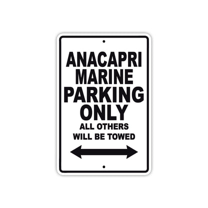 Anacapri Marine Parking Only All Others Will Be Towed Sea Ocean Beach Lake Boat Aluminum Metal Sign Plate