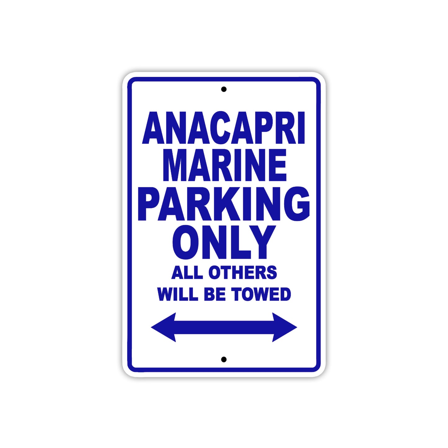 Anacapri Marine Parking Only All Others Will Be Towed Sea Ocean Beach Lake Boat Aluminum Metal Sign Plate
