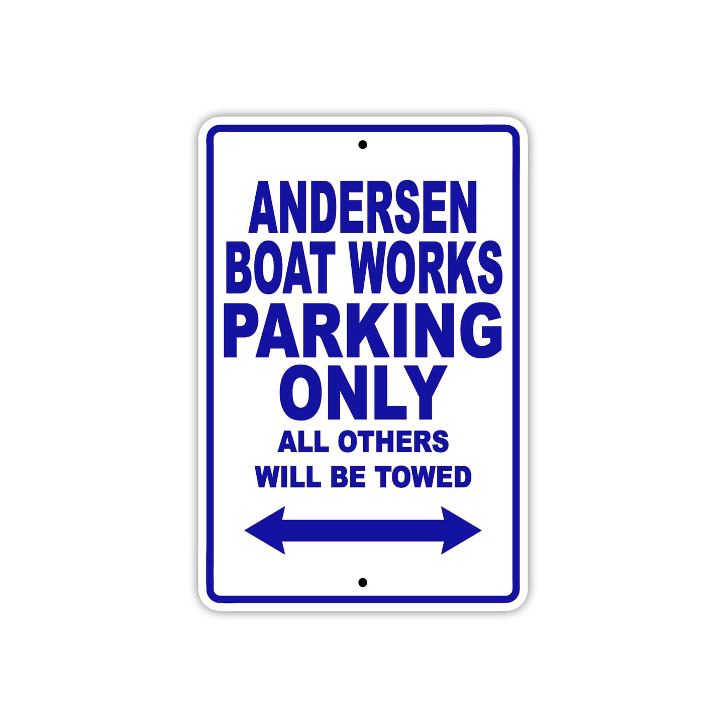 Andersen Boat Works Parking Only All Others Will Be Towed Sea Ocean Beach Lake Boat Aluminum Metal Sign Plate