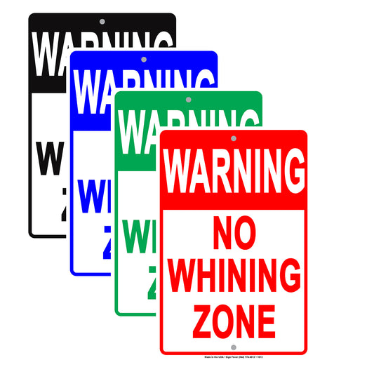 Warning This Is A No Whining Zone Cry Babies Any Time Gag Jokes Funny Caution Notice Aluminum Sign