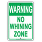 Warning This Is A No Whining Zone Cry Babies Any Time Gag Jokes Funny Caution Notice Aluminum Sign