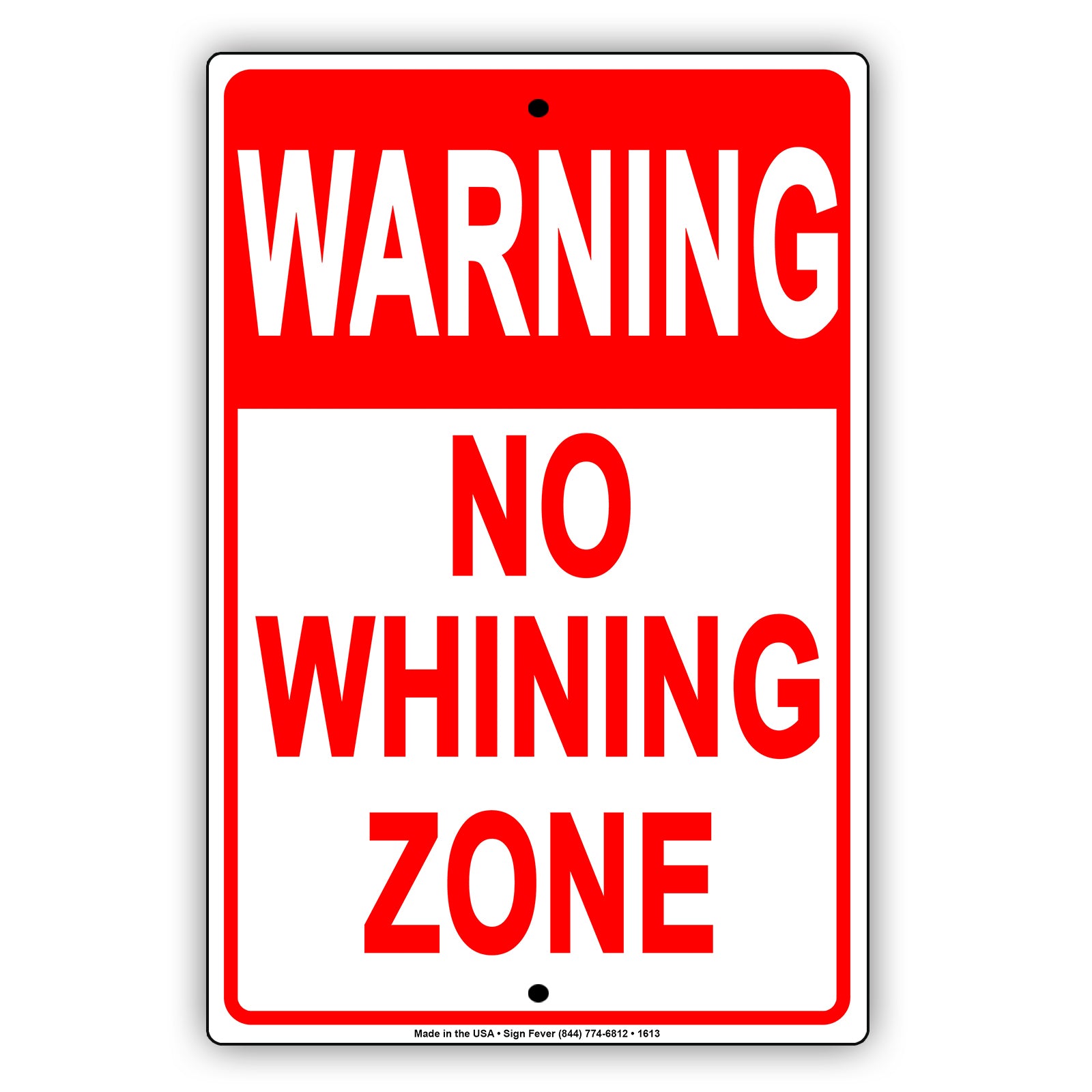 Warning This Is A No Whining Zone Sign | Aluminum Sign - Sign Fever warning-this-is-a-no-whining-zone-sign-aluminum-sign-sign-fever
