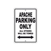 Apache Parking Only All Others Will Be Towed Sea Ocean Beach Lake Boat Aluminum Metal Sign Plate