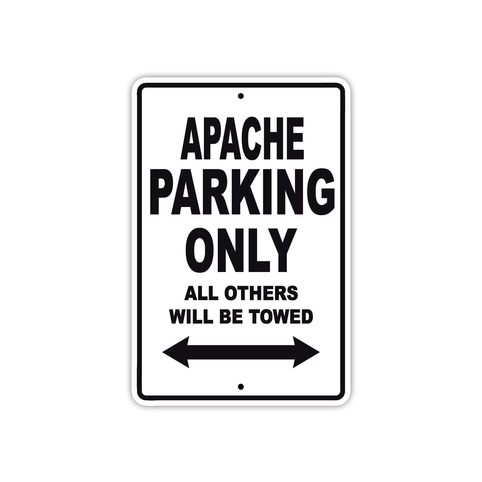 Apache Parking Only All Others Will Be Towed Sea Ocean Beach Lake Boat Aluminum Metal Sign Plate