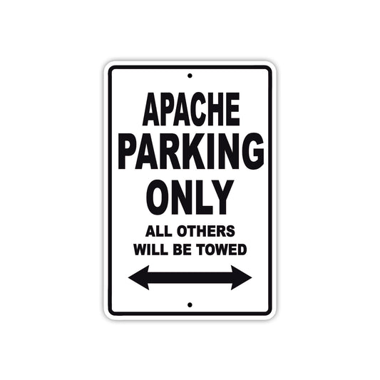 Apache Parking Only All Others Will Be Towed Sea Ocean Beach Lake Boat Aluminum Metal Sign Plate