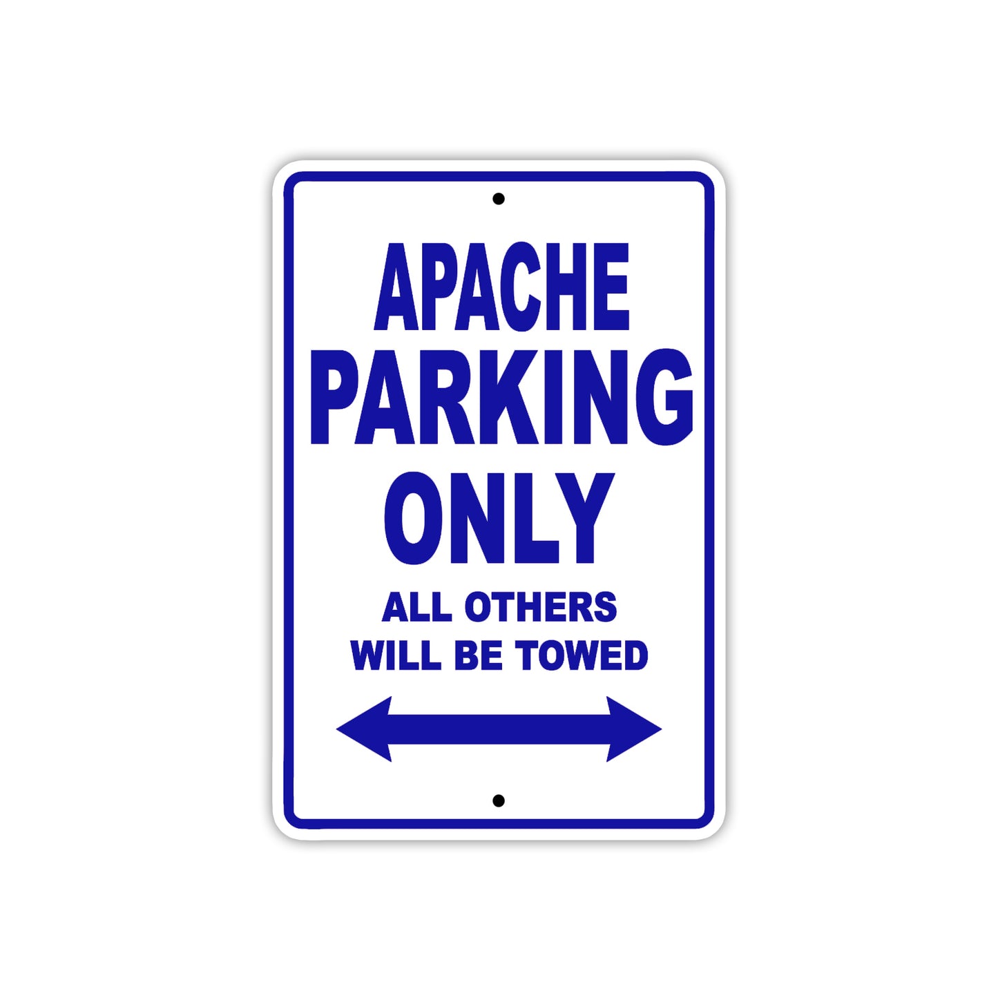 Apache Parking Only All Others Will Be Towed Sea Ocean Beach Lake Boat Aluminum Metal Sign Plate