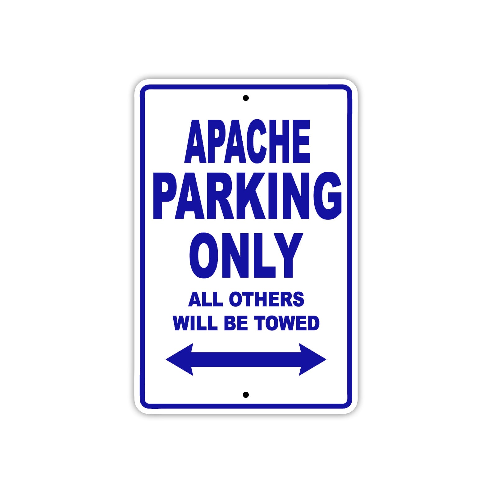 Apache Parking Only All Others Will Be Towed Sea Ocean Beach Lake Boat Aluminum Metal Sign Plate