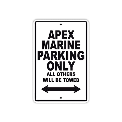 Apex Marine Parking Only All Others Will Be Towed Sea Ocean Beach Lake Boat Aluminum Metal Sign Plate