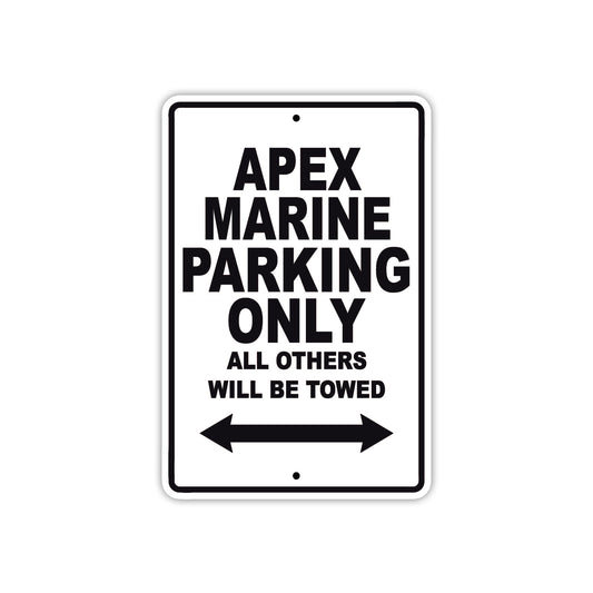 Apex Marine Parking Only All Others Will Be Towed Sea Ocean Beach Lake Boat Aluminum Metal Sign Plate