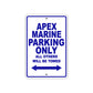 Apex Marine Parking Only All Others Will Be Towed Sea Ocean Beach Lake Boat Aluminum Metal Sign Plate