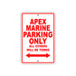 Apex Marine Parking Only All Others Will Be Towed Sea Ocean Beach Lake Boat Aluminum Metal Sign Plate
