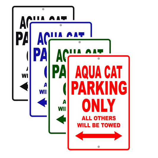 Aqua Cat Parking Only All Others Will Be Towed Sea Ocean Beach Lake Boat Aluminum Metal Sign Plate