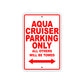 Aqua Cruiser Parking Only All Others Will Be Towed Sea Ocean Beach Lake Boat Aluminum Metal Sign Plate