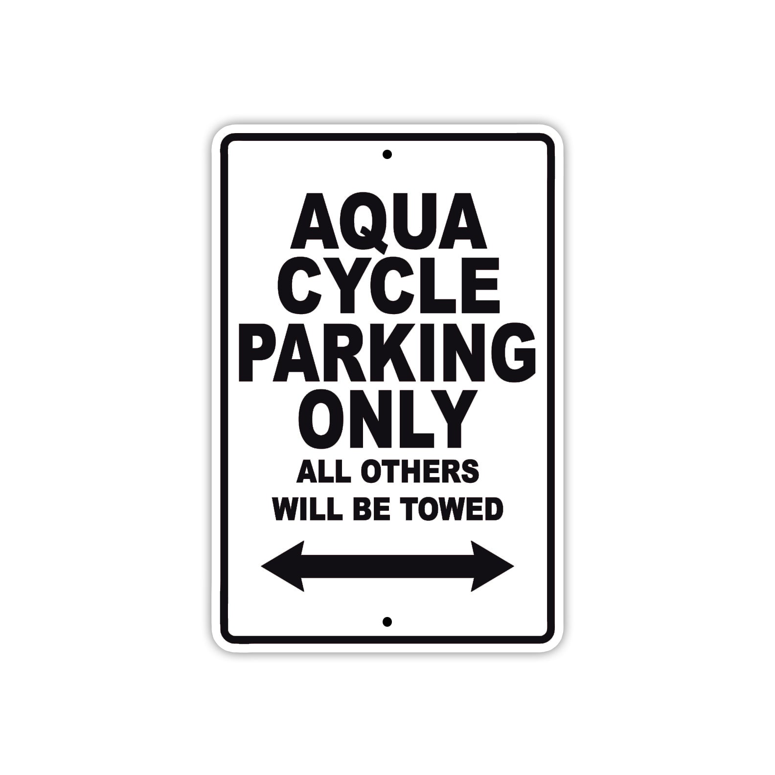 Aqua Cycle Parking Only All Others Will Be Towed Sea Ocean Beach Lake Boat Aluminum Metal Sign Plate