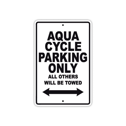 Aqua Cycle Parking Only All Others Will Be Towed Sea Ocean Beach Lake Boat Aluminum Metal Sign Plate