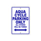 Aqua Cycle Parking Only All Others Will Be Towed Sea Ocean Beach Lake Boat Aluminum Metal Sign Plate