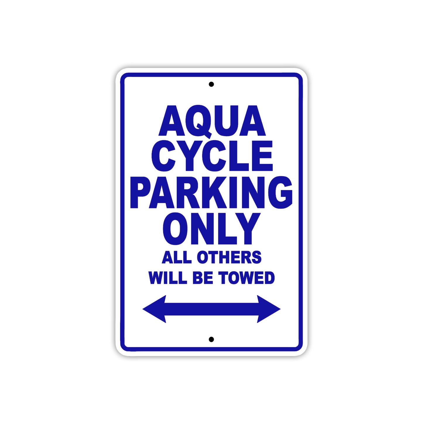 Aqua Cycle Parking Only All Others Will Be Towed Sea Ocean Beach Lake Boat Aluminum Metal Sign Plate