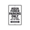 Aqua Force Parking Only All Others Will Be Towed Sea Ocean Beach Lake Boat Aluminum Metal Sign Plate