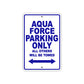 Aqua Force Parking Only All Others Will Be Towed Sea Ocean Beach Lake Boat Aluminum Metal Sign Plate