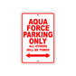 Aqua Force Parking Only All Others Will Be Towed Sea Ocean Beach Lake Boat Aluminum Metal Sign Plate