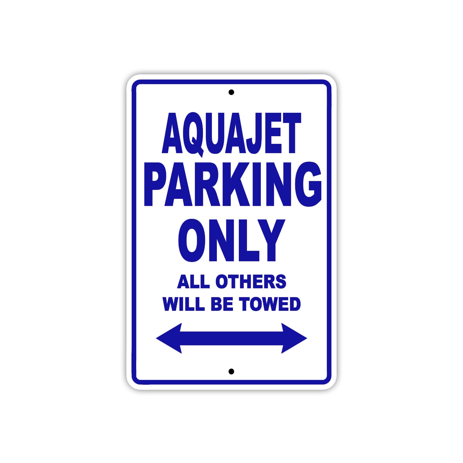 Aquajet Parking Only All Others Will Be Towed Sea Ocean Beach Lake Boat Aluminum Metal Sign Plate