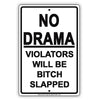 No Drama Violators Will Be B***h Slapped Soliciting Note Gag Jokes Funny Warning Notice Aluminum