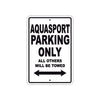 Aquasport Parking Only All Others Will Be Towed Sea Ocean Beach Lake Boat Aluminum Metal Sign Plate