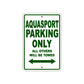 Aquasport Parking Only All Others Will Be Towed Sea Ocean Beach Lake Boat Aluminum Metal Sign Plate