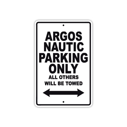 Argos Nautic Parking Only All Others Will Be Towed Sea Ocean Beach Lake Boat Aluminum Metal Sign Plate