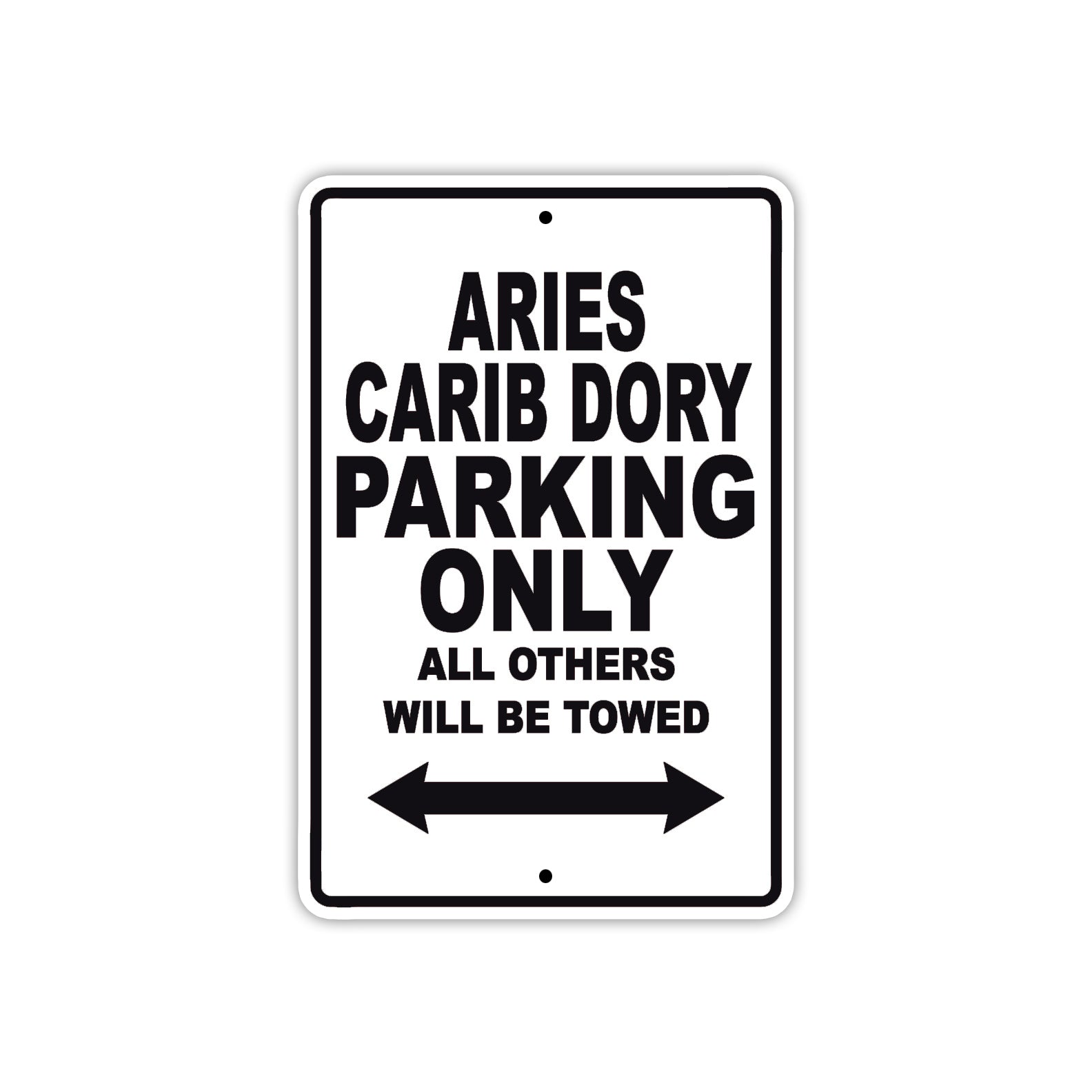 Aries Carib Dory Parking Only All Others Will Be Towed Sea Ocean Beach Lake Boat Aluminum Metal Sign Plate
