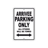 Arrivee Parking Only All Others Will Be Towed Sea Ocean Beach Lake Boat Aluminum Metal Sign Plate