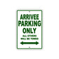 Arrivee Parking Only All Others Will Be Towed Sea Ocean Beach Lake Boat Aluminum Metal Sign Plate