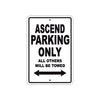 Ascend Parking Only All Others Will Be Towed Sea Ocean Beach Lake Boat Aluminum Metal Sign Plate