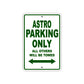 Astro Parking Only All Others Will Be Towed Sea Ocean Beach Lake Boat Aluminum Metal Sign Plate