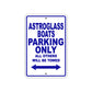 Astroglass Boats Parking Only All Others Will Be Towed Sea Ocean Beach Lake Boat Aluminum Metal Sign Plate