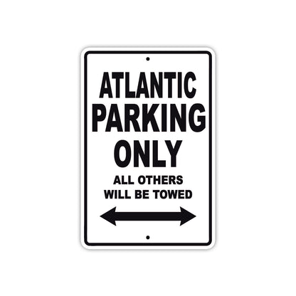 Atlantic Parking Only All Others Will Be Towed Sea Ocean Beach Lake Boat Aluminum Metal Sign Plate