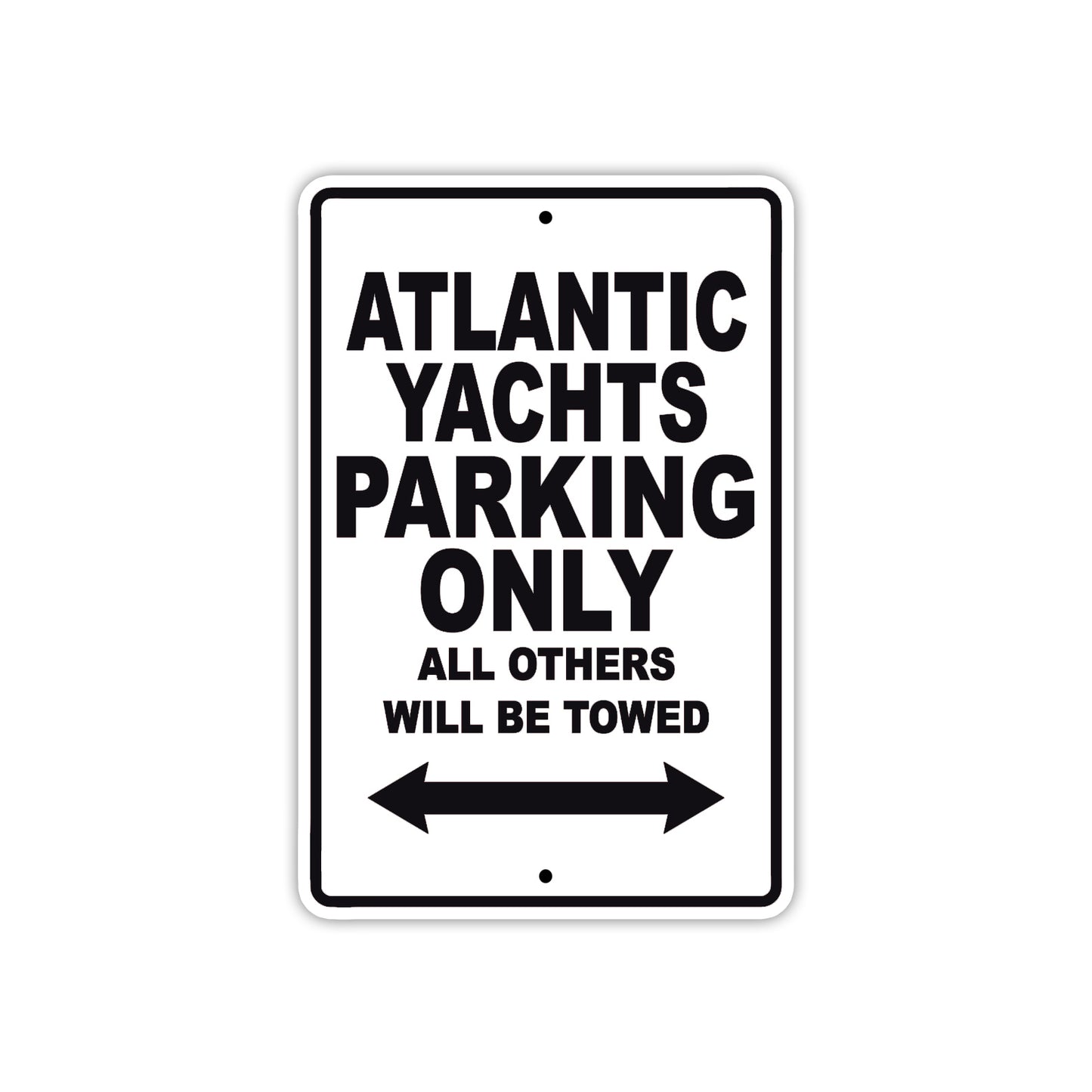 Atlantic Yachts Parking Only All Others Will Be Towed Sea Ocean Beach Lake Boat Aluminum Metal Sign Plate