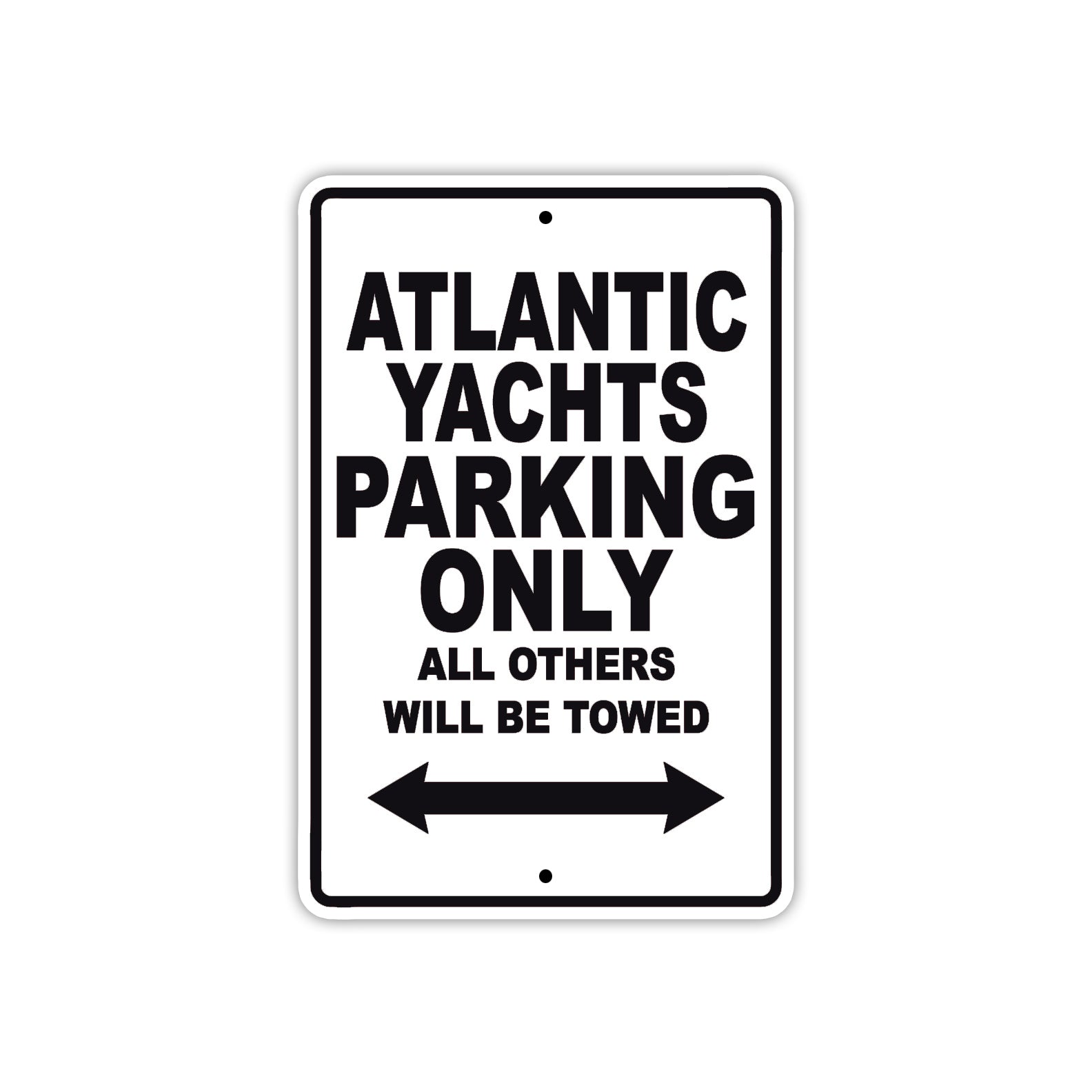 Atlantic Yachts Parking Only All Others Will Be Towed Sea Ocean Beach Lake Boat Aluminum Metal Sign Plate