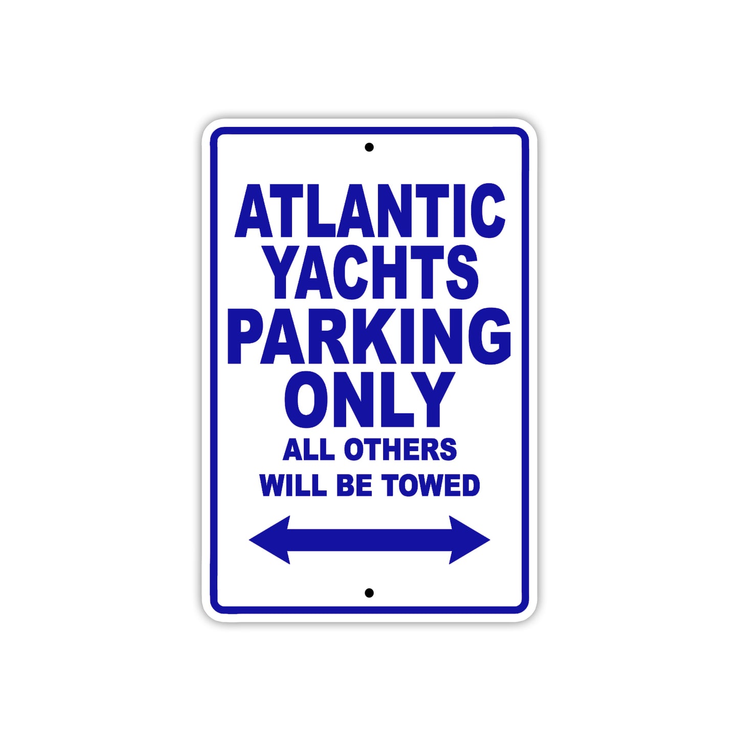 Atlantic Yachts Parking Only All Others Will Be Towed Sea Ocean Beach Lake Boat Aluminum Metal Sign Plate