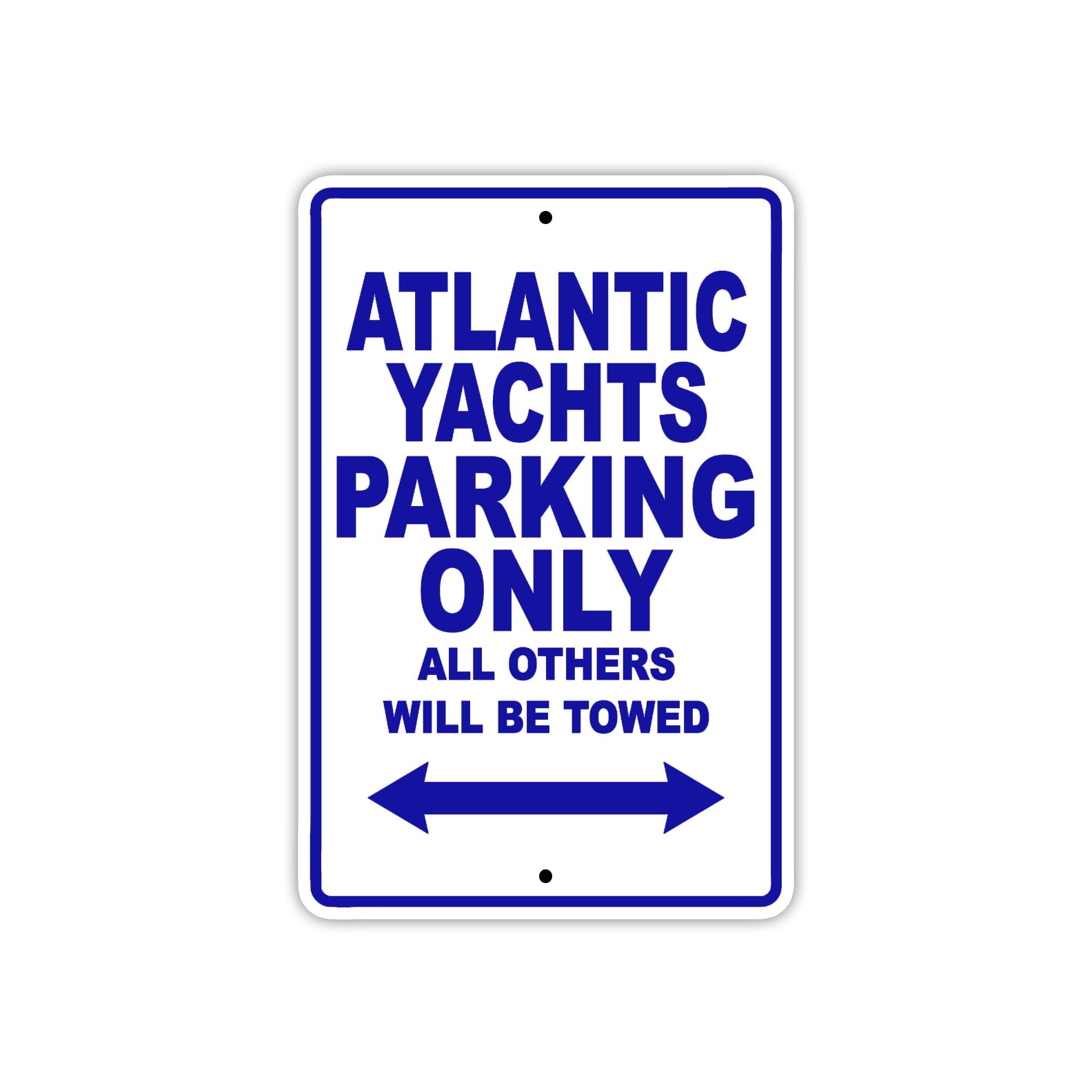 Atlantic Yachts Parking Only All Others Will Be Towed Sea Ocean Beach Lake Boat Aluminum Metal Sign Plate