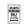 Atlantis Parking Only All Others Will Be Towed Sea Ocean Beach Lake Boat Aluminum Metal Sign Plate