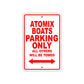 Atomix Boats Parking Only All Others Will Be Towed Sea Ocean Beach Lake Boat Aluminum Metal Sign Plate