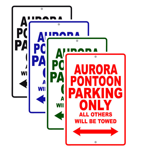 Aurora Pontoon Parking Only All Others Will Be Towed Sea Ocean Beach Lake Boat Aluminum Metal Sign Plate