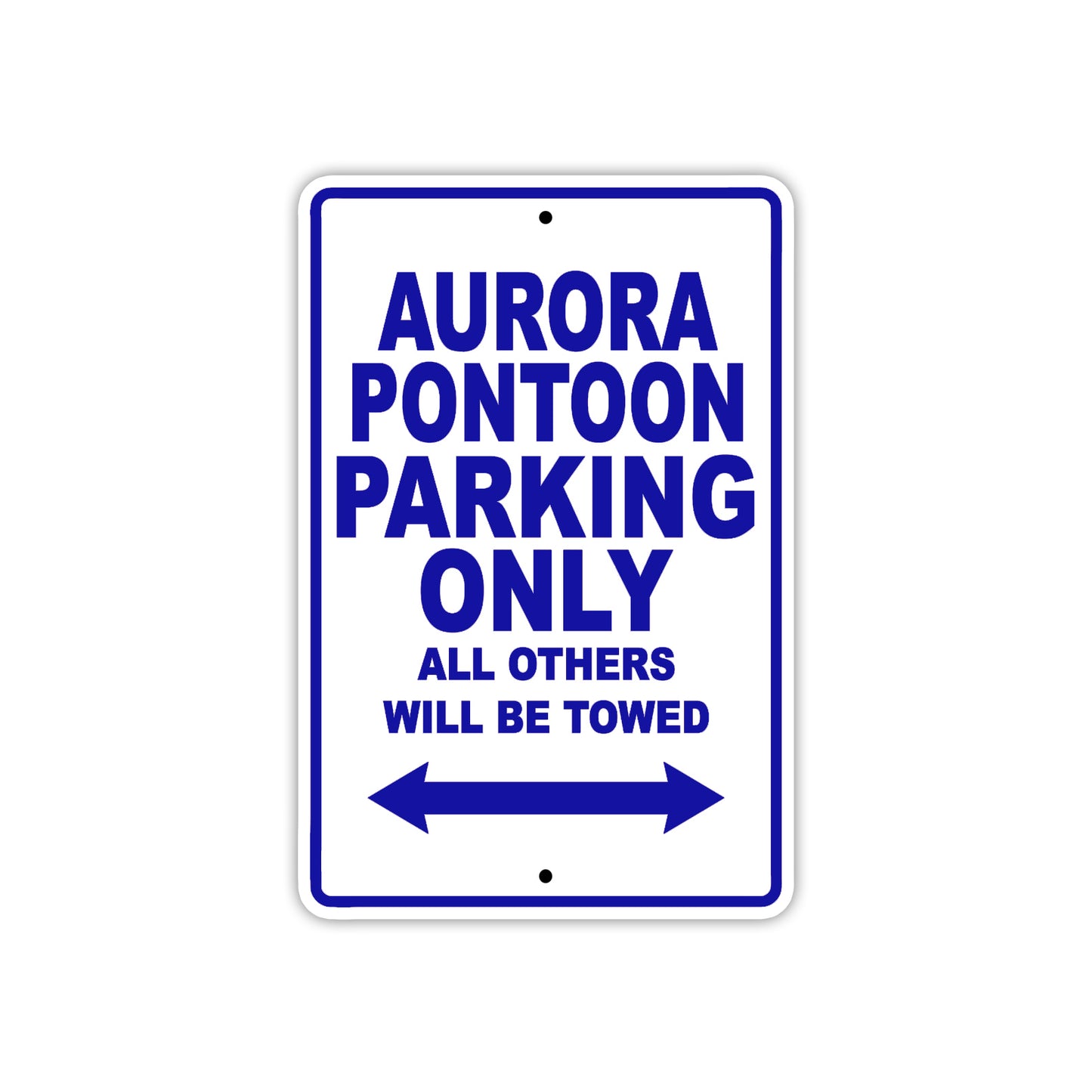 Aurora Pontoon Parking Only All Others Will Be Towed Sea Ocean Beach Lake Boat Aluminum Metal Sign Plate