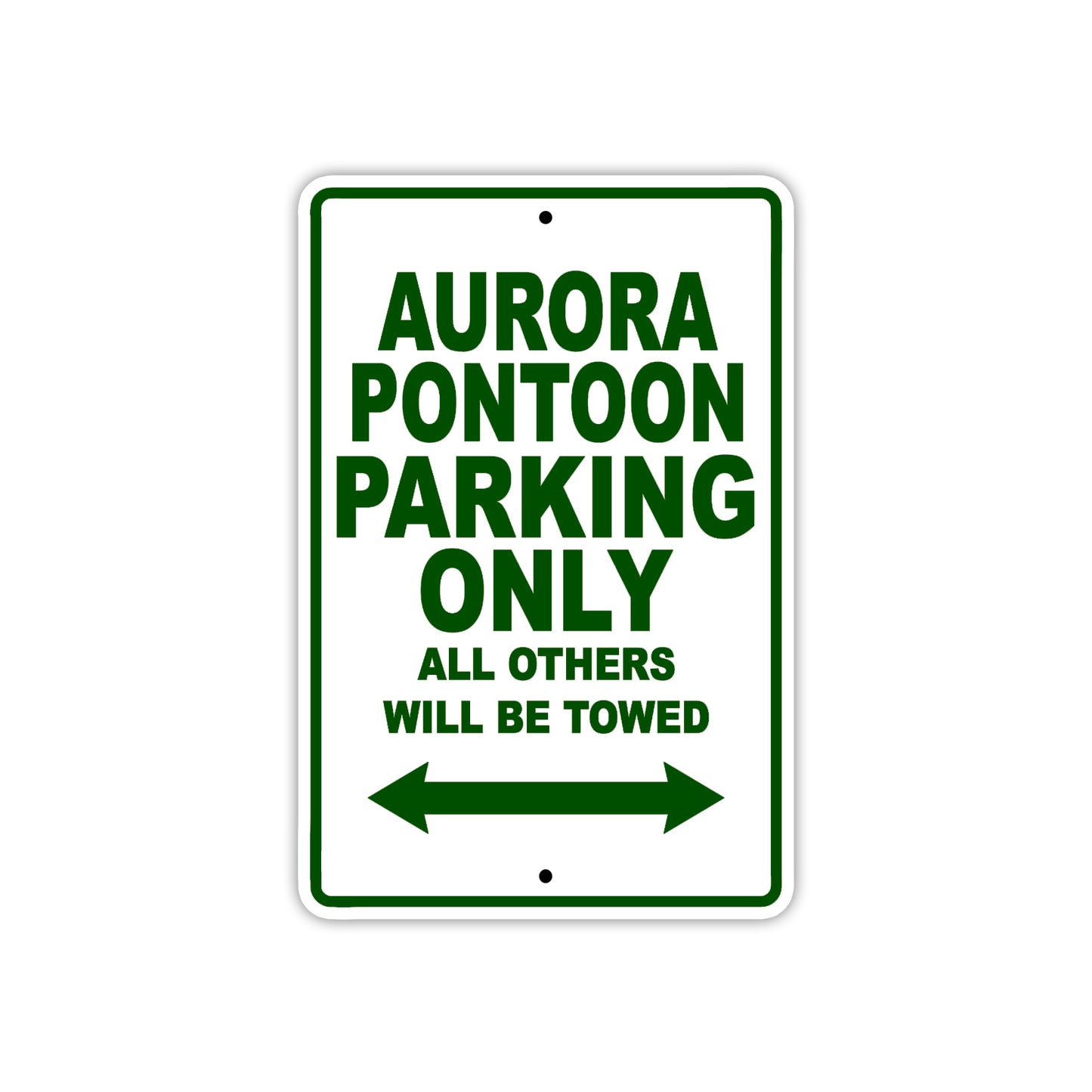 Aurora Pontoon Parking Only All Others Will Be Towed Sea Ocean Beach Lake Boat Aluminum Metal Sign Plate