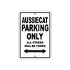 Aussiecat Parking Only All Others Will Be Towed Sea Ocean Beach Lake Boat Aluminum Metal Sign Plate
