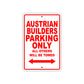 Austrian Builders Parker Parking Only All Others Will Be Towed Sea Ocean Beach Lake Boat Aluminum Metal Sign Plate