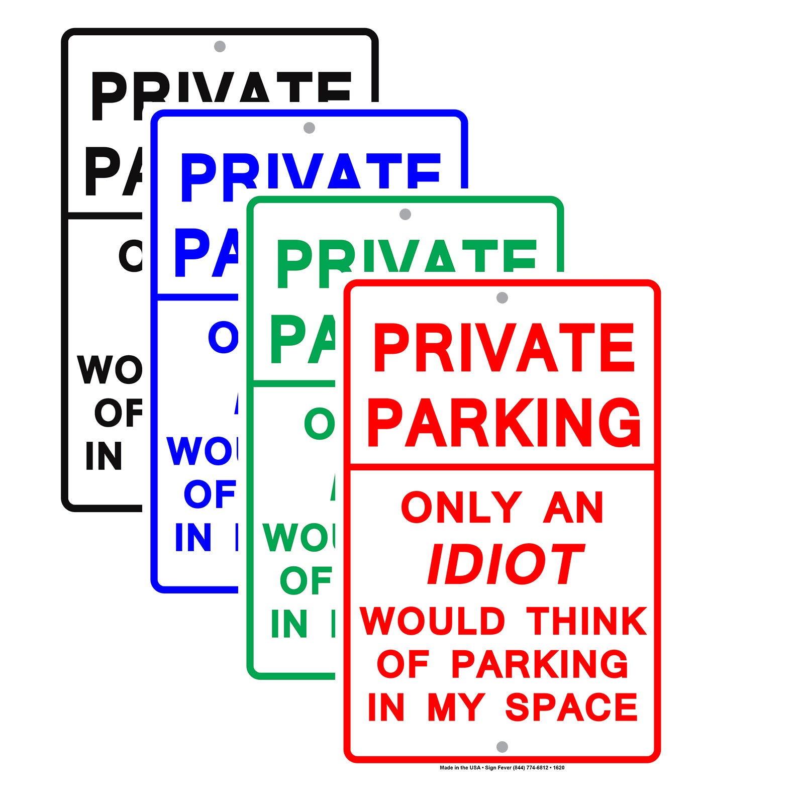 Private Parking Only An Idiot Would Think Of Parking In My Space Funny Restricted Notice Aluminum Sign